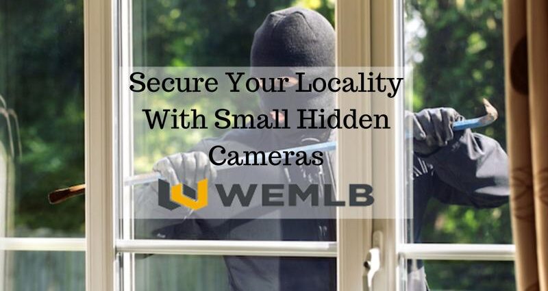 Secure Your Locality With Small Hidden Cameras