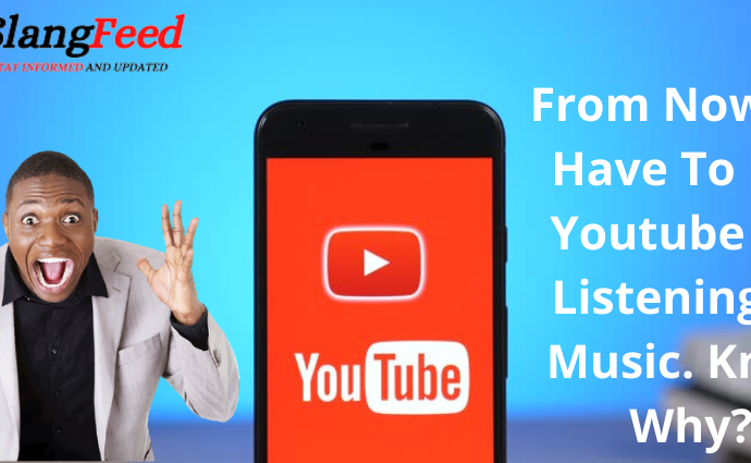 From Now We Have To Pay Youtube For Listening To Music. Know Why