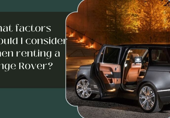 What factors should I consider when renting a Range Rover?