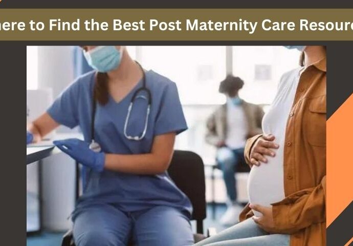 Where to Find the Best Post Maternity Care Resources